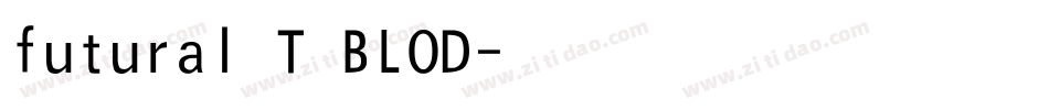 futural T BLOD字体转换